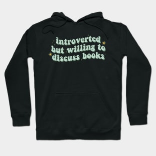 Introverted but willing to discuss books - Book Lover Sticker Bookish Vinyl Laptop Decal Booktok Gift Journal Reading Present Smut Library Spicy Reader Read Dark Romance Spicy Book - Green Hoodie